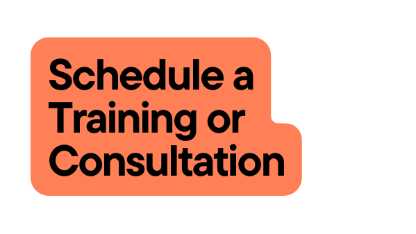 Schedule a Training or Consultation